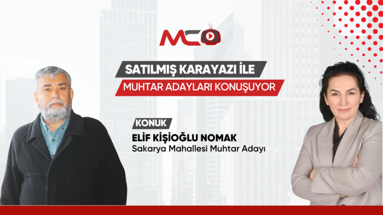 SATILMIŞ KARAYAZI İLE MUHTAR ADAYLARI KONUŞUYOR – ELİF KİŞİOĞLU NOMAK