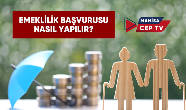 EMEKLİLİK BAŞVURUSU NASIL YAPILIR?