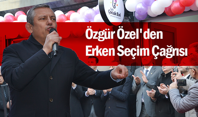 Özgür Özel’den Manisa’da Erken Seçim Çağrısı